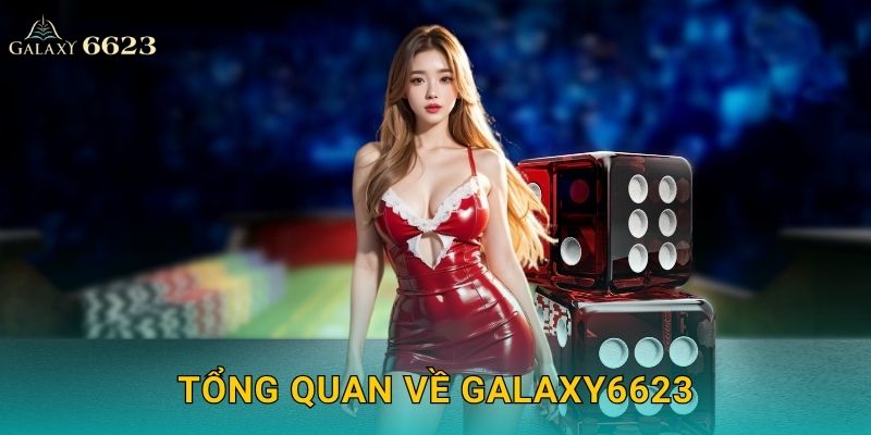 Giới Thiệu Galaxy6623 – Nền Tảng Cá Cược Đẳng Cấp Châu Á 1 Tổng Quan Về Galaxy6623