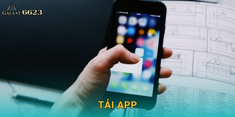 Tải app miễn phí – Trải nghiệm cá cược tiện lợi tại Galaxy6623 10 Tải app miễn phí – Trải nghiệm cá cược tiện lợi tại Galaxy6623