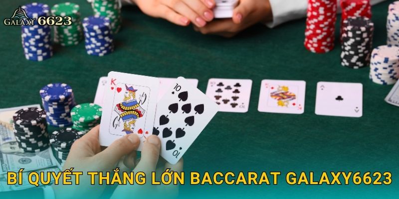 Baccarat hấp dẫn – Đấu trí kịch tính cùng cao thủ tại Galaxy6623 3 Bí quyết thắng lớn Baccarat Galaxy6623