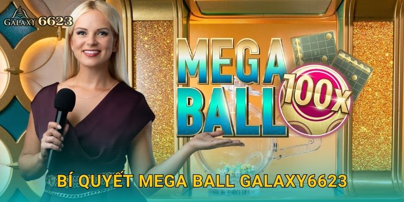 Mega Ball sôi động – Niềm vui bất tận cùng con số tại Galaxy6623 3 Bí quyết Mega Ball Galaxy6623