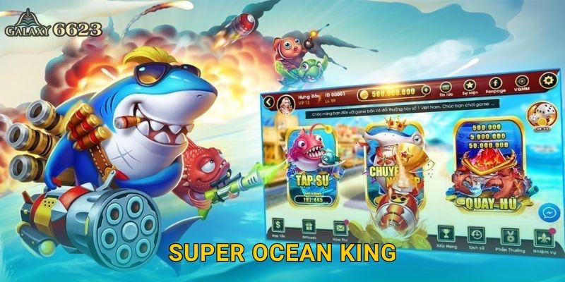 Super Ocean King cuốn hút – Săn cá rực rỡ phần thưởng tại Galaxy6623 25 Super Ocean King cuốn hút – Săn cá rực rỡ phần thưởng tại Galaxy6623